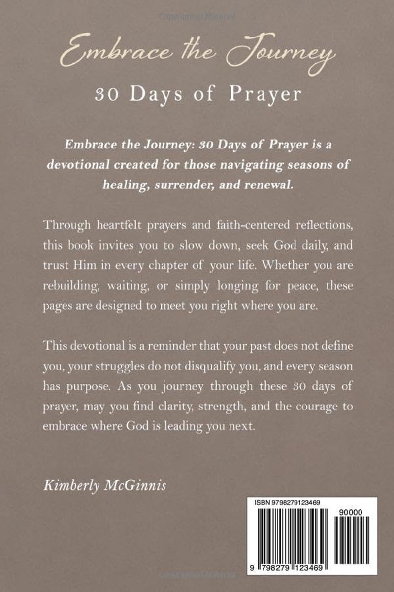 Embrace the Journey: 30 Days of Prayer: a Devotional for Healing, Surrender, and Renewal