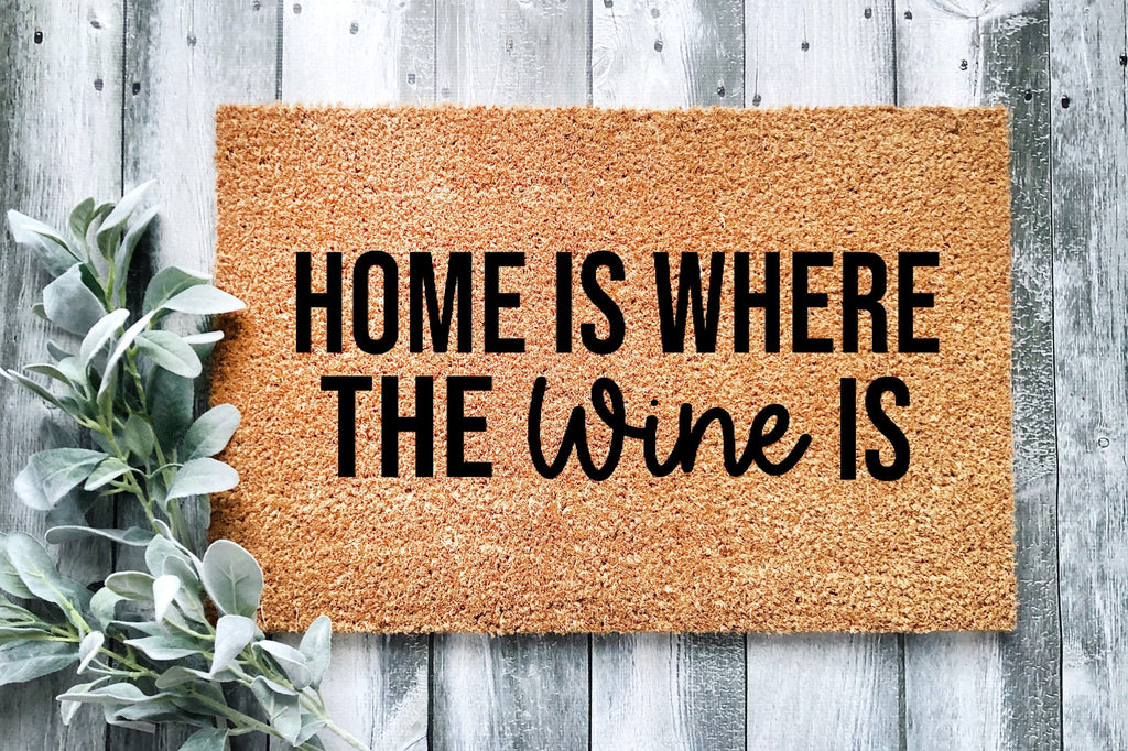 Home Is Where The Wine Is Doormat - Elle Ere Peace